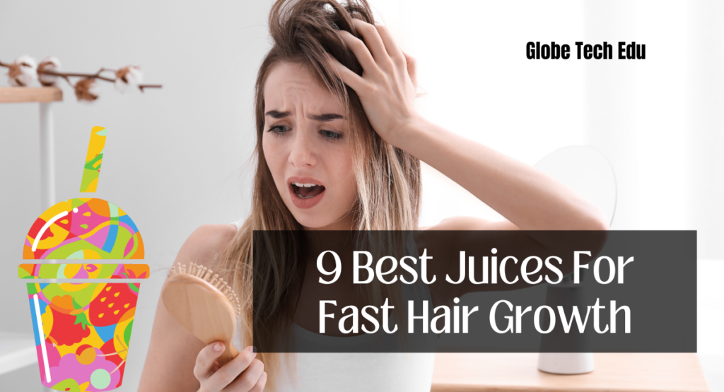 Best Juices For Fast Hair Growth